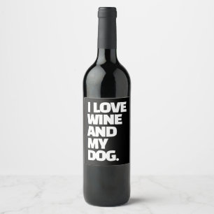 Ich Liebe Wein und mein Hund Funny Zitat Custom Weinetikett