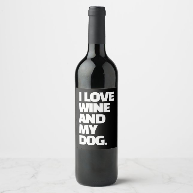 Ich Liebe Wein und mein Hund Funny Zitat Custom Weinetikett (Vorderseite)