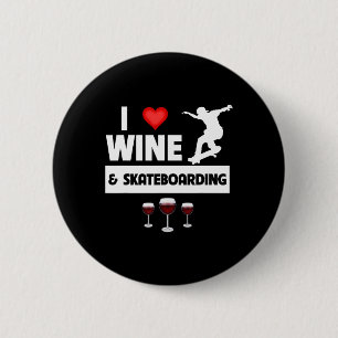 Ich liebe Wein und Skateboardfahren Skateboarder T Button