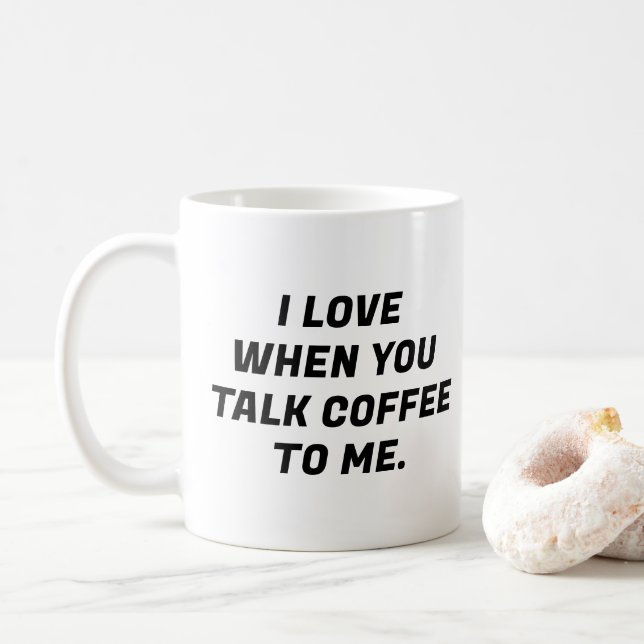 Ich Liebe, wenn du mir Kaffee erzählst, lustige Ty Kaffeetasse (Mit Donut)