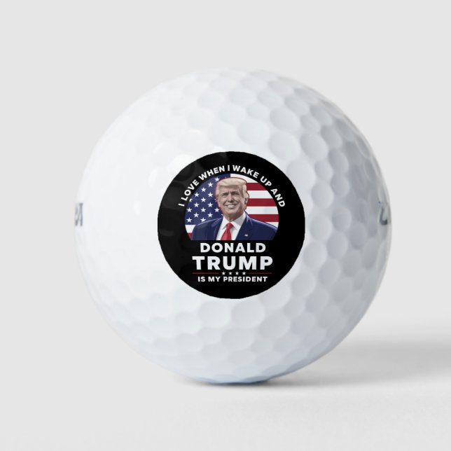 Ich Liebe, wenn ich Weckte und Donald Trump mein P Golfball (Vorderseite)
