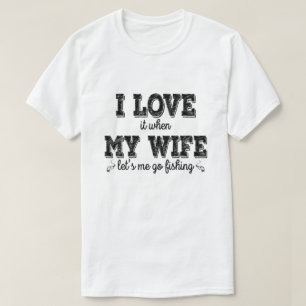 Ich Liebe, wenn meine Ehefrau Lasse, dass ich fisc T-Shirt