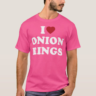 Ich liebe Zwiebelringe T-Shirt