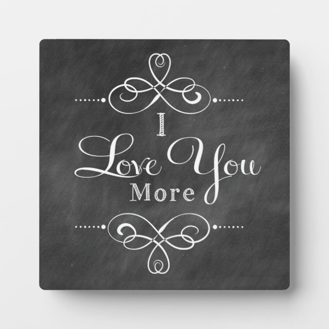 Ich Lieben Ihnen mehr Plaque Chalkboard Stil Fotoplatte (Vorderseite)
