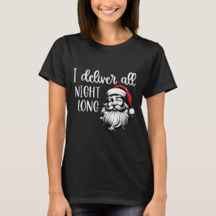 Ich liefere die ganze Nacht lang, ich bin so gut, T-Shirt