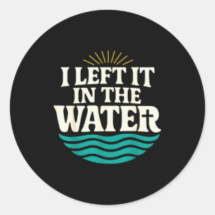 Ich ließ es im Wasser – Retro-Taufe Glaube Runder Aufkleber