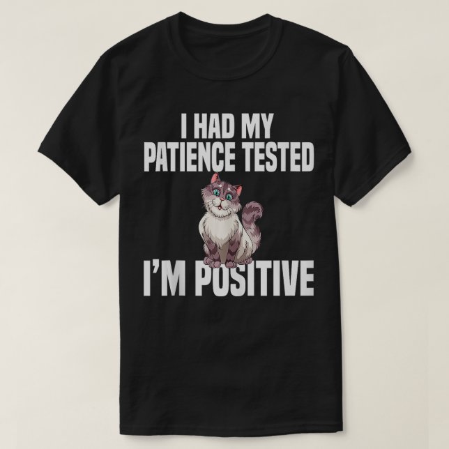 Ich ließ meine Geduld mir Positiv Funny Sarcast te T-Shirt (Design vorne)