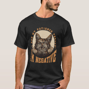 Ich ließ meine Geduld testen. Ich bin negativ. Pei T-Shirt
