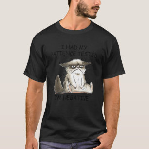 Ich ließ meine Geduld testen, ich bin negative Kat T-Shirt