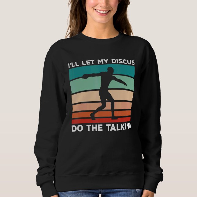 Ich Ließ meinen Diskus mit dem Talking Discus Thro Sweatshirt (Vorderseite)