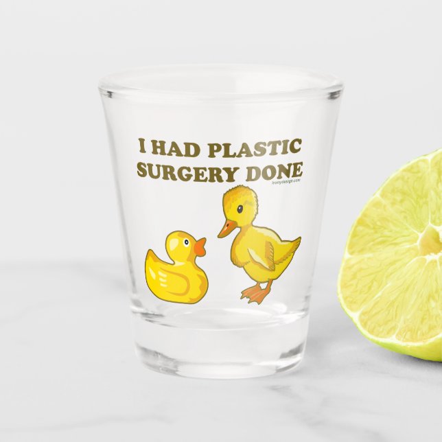 Ich ließ PlastikOperation erfolgen Schnapsglas (Vorderseite)
