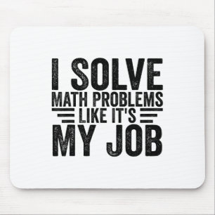 Ich löse Matheprobleme wie es mein Job ist Lustig Mousepad