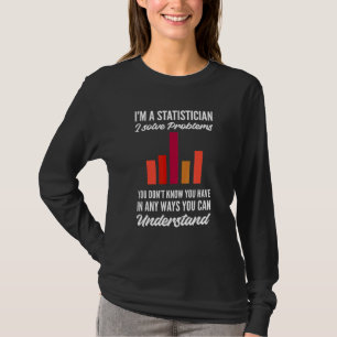 Ich löse Probleme mit dem mathematischen Statistik T-Shirt