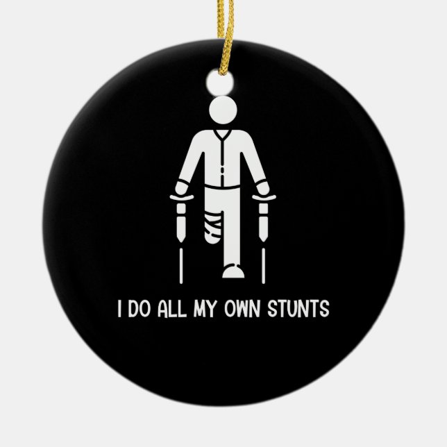 Ich mache alle meine eigenen Stunts - bekomme eine Keramik Ornament (Vorne)
