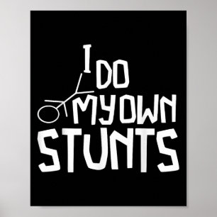 Ich Mache Alle Meine Eigenen Stunts Lustige Gebroc Poster