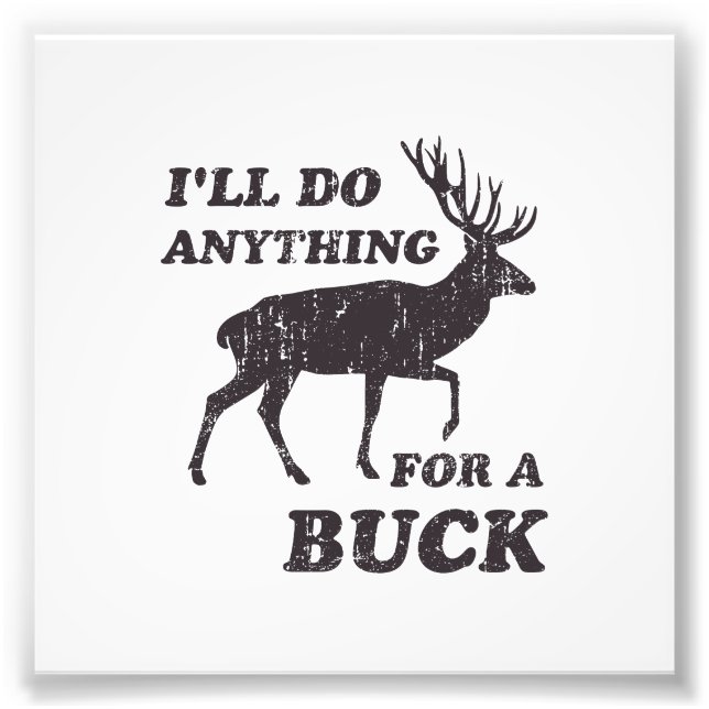 Ich mache alles für eine Buckjagd Fotodruck (Vorne)