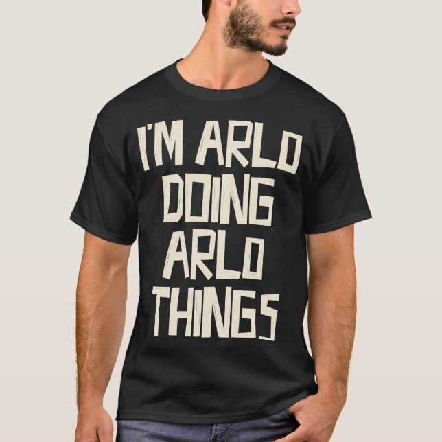Ich mache Arlo Sachen T-Shirt (Vorderseite)