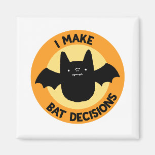Ich mache Bat-Entscheidungen Funny Animal Pub Magn Magnet
