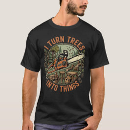 Ich mache Bäume nützlich Holzarbeiter Humor T-Shirt