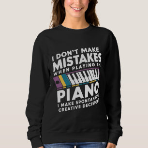 Ich mache beim Klavierspielen keine Fehler Sweatshirt
