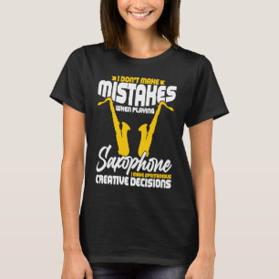 Ich mache beim Saxophonspielen keine Fehler T-Shirt