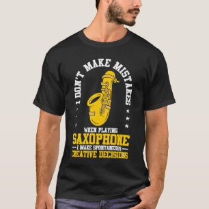 Ich mache beim Saxophonspielen keine Fehler T-Shirt