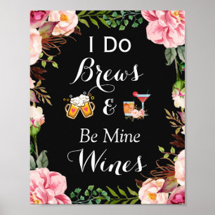 Ich mache Brews & Be Mine Wine Wedding Sign Poster