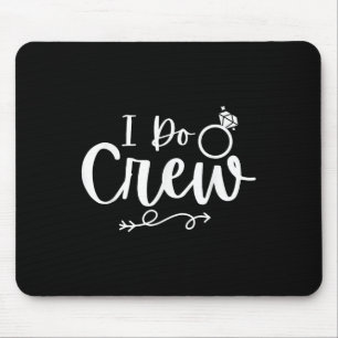 Ich mache Crew Braut Bräutigam Junggeselle Jungges Mousepad
