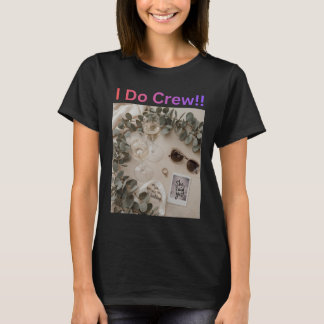 Ich mache Crew Brautjungfer Hochzeit Brautparty T-Shirt