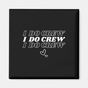 Ich mache Crew Brautparty Bridesmaid Friends Weddi Magnet