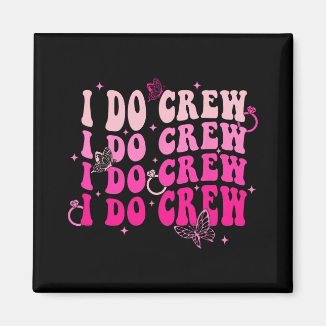 Ich mache Crew Bride Squad Bridesmaid Retro Bachel Magnet (Vorne)