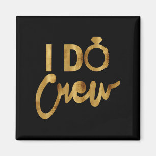 Ich mache Crew Gold Junggesellinnenabschied T-Shir Magnet