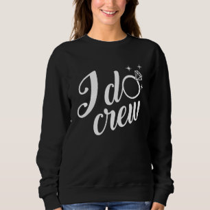 Ich mache Crew Hochzeit Bachelorette Brautparty Ma Sweatshirt