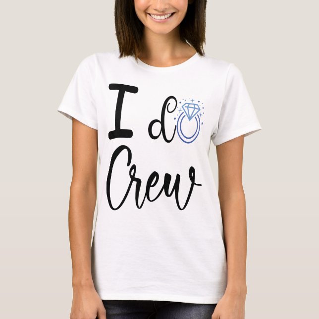 Ich mache Crew Hochzeit Brautparty Frauen T-Shirt (Vorderseite)