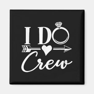Ich mache Crew, Junggesellinnenabschied Brautparty Magnet