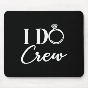 Ich mache Crew, Junggesellinnenabschied Brautparty Mousepad