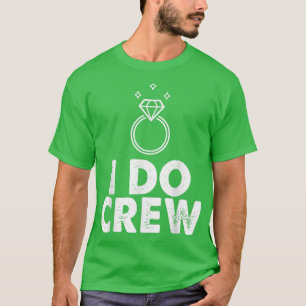 Ich mache Crew Lustige Braut Junggesellinnenabschi T-Shirt