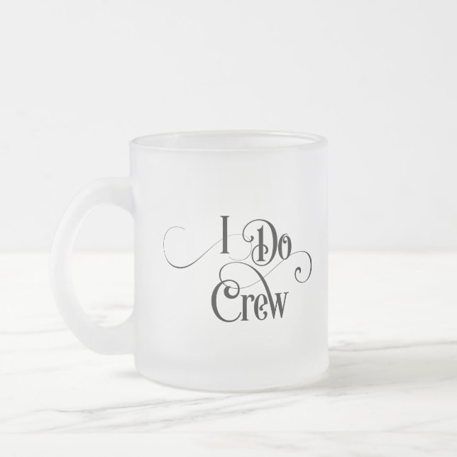 Ich mache Crew Mattglastasse (Links)