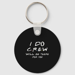 Ich mache Crew-Shirts, Junggesellinnenabschied-Shi Schlüsselanhänger