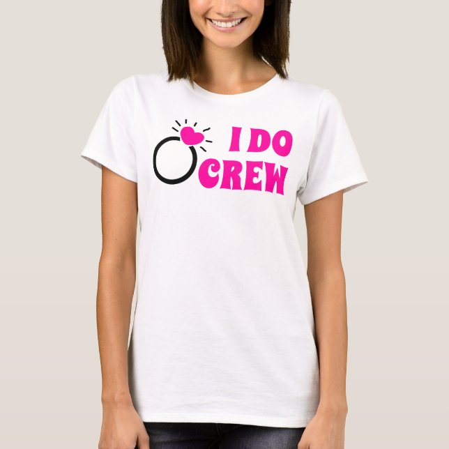 Ich mache Crew | Sie macht Crew Bachelorette Bride T-Shirt (Vorderseite)