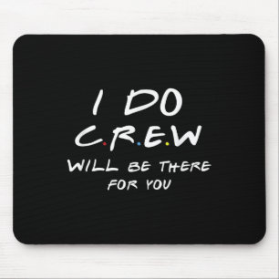 Ich mache Crew Tees, Junggesellinnenabschied Tee,  Mousepad