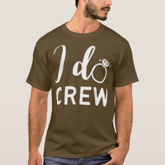 Ich mache Crew Wedding Bride Junggeselinnen-Abschi T-Shirt