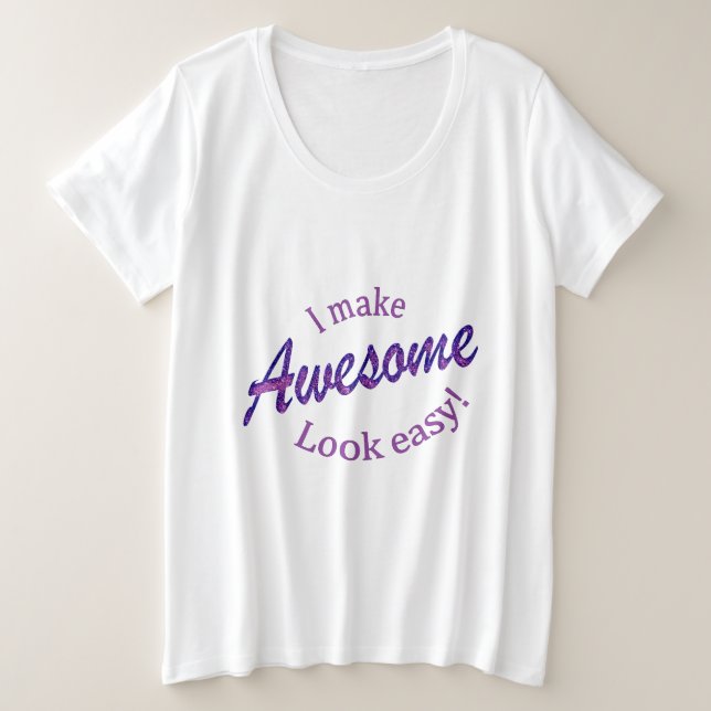 Ich mache das Aussehen leicht Große Größe T-Shirt (Design vorne)