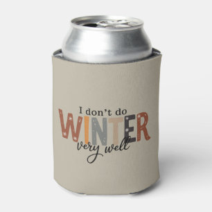 Ich mache den Winter nicht sehr gut Gemütliche Jah Dosenkühler