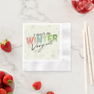 Ich mache den Winter nicht sehr gut Lustiger Winte Serviette