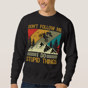 Ich mache dumme Dinge Dirt Bike Motocross Supermot Sweatshirt