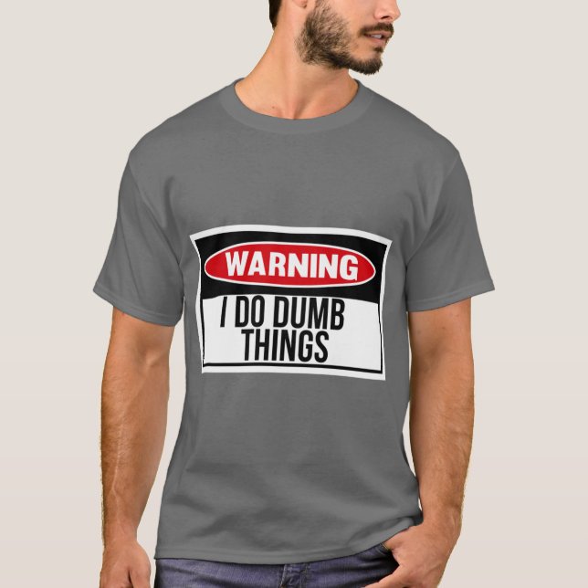 Ich mache dumme Dinge Freunde T-Shirt (Vorderseite)