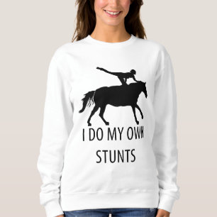 Ich mache eigene Stunts Vaulting Horseriding Sweatshirt