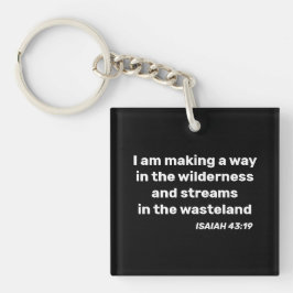 Ich mache einen Weg in der Wildnis Isaiah 43:19 Schlüsselanhänger