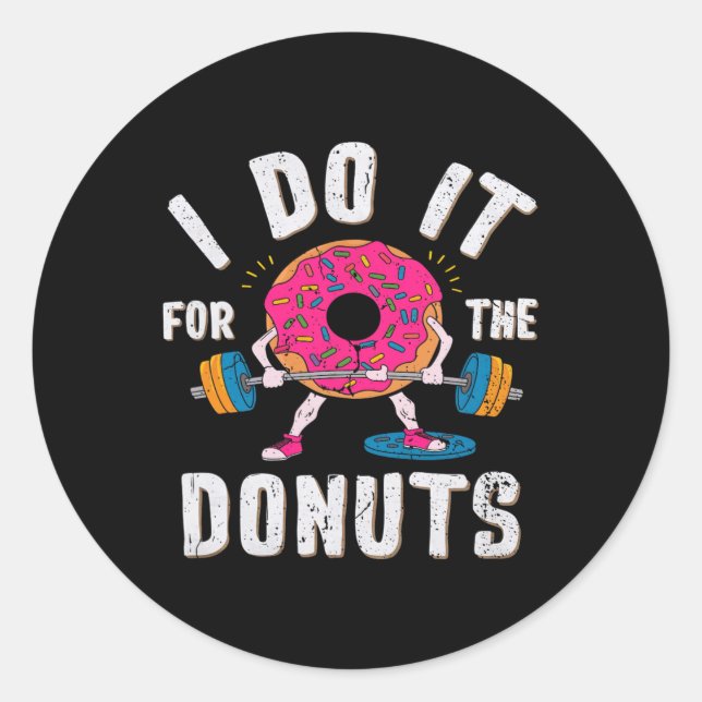 Ich mache es für das Donuts Workout Runder Aufkleber (Vorderseite)